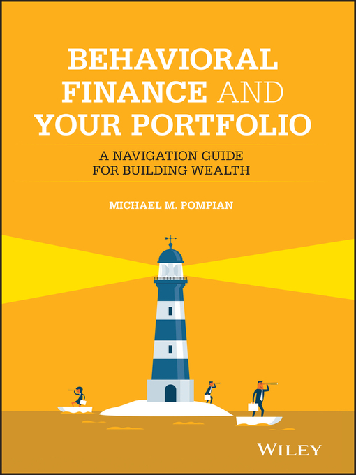 Title details for Behavioral Finance and Your Portfolio by Michael M. Pompian - Available
